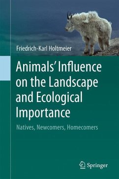 Animals' Influence on the Landscape and Ecological Importance - Holtmeier, Friedrich-Karl