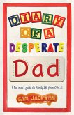 Diary of a Desperate Dad (eBook, ePUB)