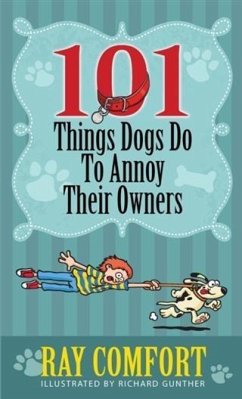 Cover 101 Things Dogs Do To Annoy Their Owners (eBook, ePUB)