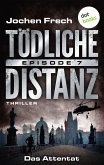 Das Attentat / Tödliche Distanz Bd.7 (eBook, ePUB) Das Attentat / Tödliche Distanz Bd.7 (eBook, ePUB)