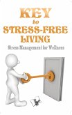 Key To Stress Free Living (eBook, ePUB)