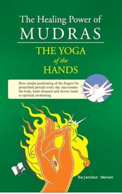 The Healing Power Of Mudras (eBook, ePUB) - Menen, Rajendar