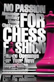 No Passion For Chess Fashion (eBook, ePUB) No Passion For Chess Fashion (eBook, ePUB)