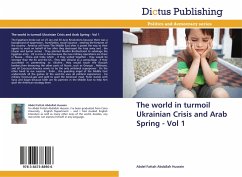 The world in turmoil Ukrainian Crisis and Arab Spring - Vol 1 - Hussein, Abdel Fattah Abdallah