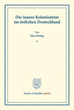 Die innere Kolonisation im östlichen Deutschland. - Sering, Max