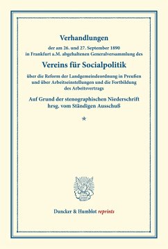 Verhandlungen der am 26. und 27. September 1890 in Frankfurt a.M. abgehaltenen Generalversammlung des Vereins für Socialpolitik über die Reform der Landgemeindeordnung in Preußen