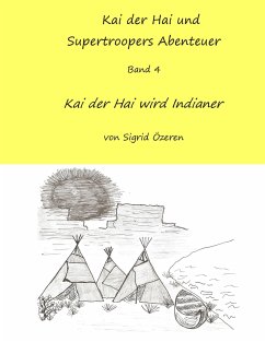 Kai der Hai und Supertroopers Abenteuer Band 4 - Özeren, Sigrid