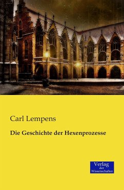 Die Geschichte der Hexenprozesse - Lempens, Carl