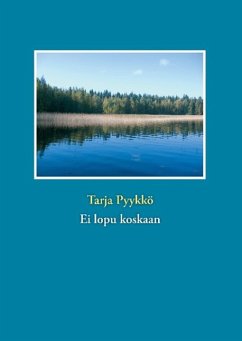 Ei lopu koskaan - Tarja Pyykkö