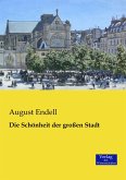 Die Schönheit der großen Stadt Die Schönheit der großen Stadt