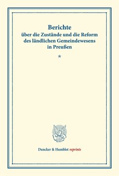 Cover Berichte über die Zustände und die Reform des ländlichen Gemeindewesens in Preußen.