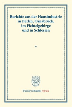 Berichte aus der Hausindustrie in Berlin, Osnabrück, im Fichtelgebirge und in Schlesien.