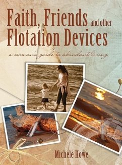 Faith, Friends, and Other Flotation Devices - Howe, Michele