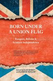 Born Under a Union Flag (eBook, ePUB)