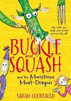 Buckle and Squash and the Monstrous Moat-Dragon (eBook, ePUB) - Courtauld, Sarah