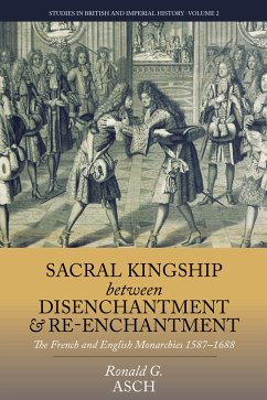 Sacral Kingship Between Disenchantment and Re-enchantment (eBook, PDF) - Asch, Ronald G.