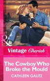 The Cowboy Who Broke The Mold (Mills & Boon Vintage Cherish) (eBook, ePUB)