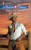 Once a Cowboy (Mills & Boon American Romance) (eBook, ePUB)