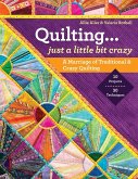 Quilting - Just a Little Bit Crazy (eBook, ePUB) Quilting - Just a Little Bit Crazy (eBook, ePUB)