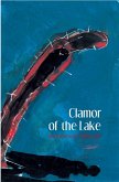 Clamor of the Lake (eBook, ePUB) Clamor of the Lake (eBook, ePUB)