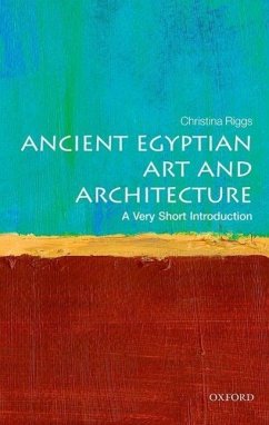 Ancient Egyptian Art and Architecture: A Very Short Introduction - Riggs, Christina