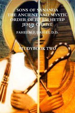 SONS OF SANANDA THE ANCIENT AND MYSTIC ORDER OF IU' EM HETEP JESUS CHRIST STUDY BOOK TWO - Judah-El D. D., Faheem