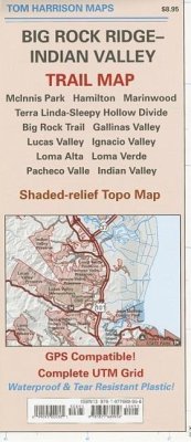 Big Rock Ridge-Indian Valley Trail Map: McInnis Park-Hamilton-Marinwood-Terra Linda-Sleepy Hollow Divide-Big Rock Trail- Gallinas Valley-Lucas Valley- - Harrison, Tom