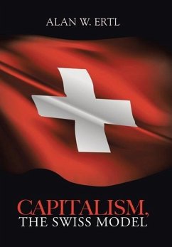 Capitalism, the Swiss Model - Ertl, Alan W.