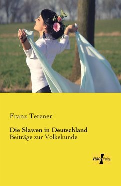 Die Slawen in Deutschland - Tetzner, Franz