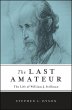 The Last Amateur: The Life of William J. Stillman Stephen L. Dyson Author
