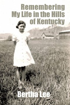 Remembering My Life in the Hills of Kentucky - Lee, Bertha