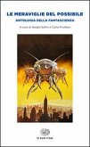 Le meraviglie del possibile. Antologia della fantascienza Le meraviglie del possibile. Antologia della fantascienza