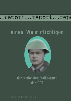 Report eines Wehrpflichtigen der Nationalen Volksarmee der DDR - Ozminski, Bernd