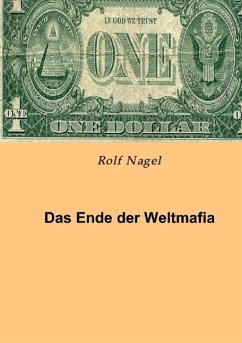 Das Ende der Weltmafia - Nagel, Rolf