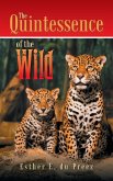 The Quintessence of the Wild The Quintessence of the Wild