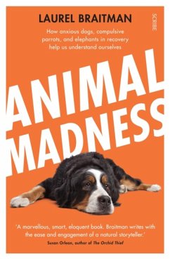 Animal Madness - Braitman, Laurel