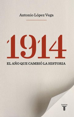 1914, el año que cambió la historia - López Vega, Antonio