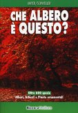 Che albero è questo? Che albero è questo?
