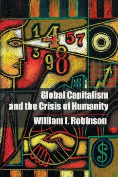 Global Capitalism and the Crisis of Humanity - Robinson, William I.