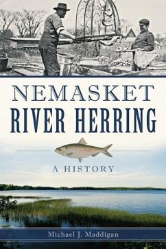 Nemasket River Herring:: A History - Maddigan, Michael J.