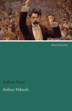 Arthur Nikisch - Dette, Arthur