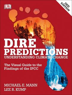 Dire Predictions: The Visual Guide to the Findings of the Ipcc - Mann, Michael E.; Kump, Lee R.