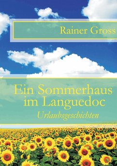 Ein Sommerhaus im Languedoc - Gross, Rainer