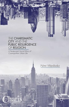 The Charismatic City and the Public Resurgence of Religion - Wariboko, N.