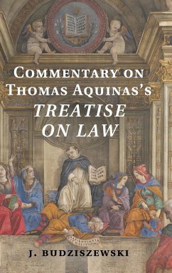 Commentary on Thomas Aquinas's Treatise on Law - Budziszewski, J.