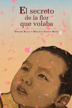 El Secreto de la Flor Que Volaba - Bucay, Demián; Gómez Morin, Mauricio