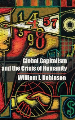 Global Capitalism and the Crisis of Humanity - Robinson, William I.