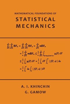 Mathematical Foundations of Statistical Mechanics - Khinchin, A.