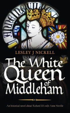 The White Queen of Middleham - Nickell, Lesley J.