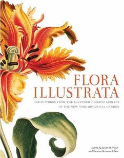 Flora Illustrata: Great Works from the Luesther T. Mertz Library of the New York Botanical Garden